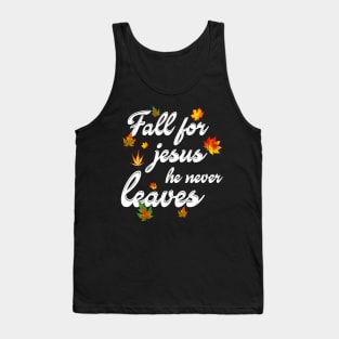 Fall For Jesus He Never Leaves Costume Gift Tank Top